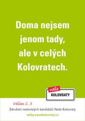 Předvolební plakát: Domanejsem jenom tady, ale v celých Kolovratech.